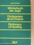 Wörterbuch der Jagd/Dictionnaire de la Chasse/Dictionnary of Hunting