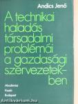 A technikai haladás társadalmi problémái a gazdasági szervezetekben