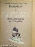 Kézikönyv a Wer rodelt mit dem Bügeleisen? című képes német nyelvkönyvhöz