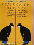 Kézikönyv azoknak akiket figyeltek, akiket figyelnek, akiket figyelni fognak