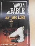 My fair lord