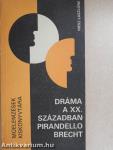 Dráma a XX. században - Pirandello és Brecht