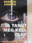 A tanút meg kell ölni!