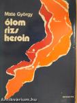 Ólom, rizs, heroin