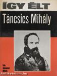 Így élt Táncsics Mihály