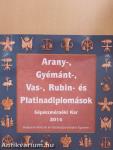 Arany-, Gyémánt-, Vas-, Rubin- és Platinadiplomások 2014