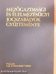 Mezőgazdasági és élelmezésügyi jogszabályok gyűjteménye I-II.