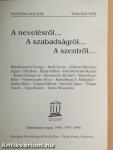 A nevelésről... a szabadságról... a szentről...
