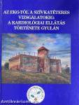 Az EKG-tól a szívkatéteres vizsgálatokig: a kardiológiai ellátás története Gyulán (dedikált példány)