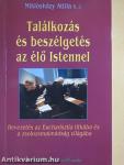 Találkozás és beszélgetés az élő Istennel