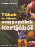 Titkok és ötletek nagyapáink kertjéből