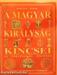A magyar királyság kincsei és történelmi emlékei