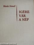 Igére vár a nép I.