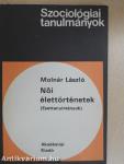 Női élettörténetek