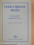 Fedics Mihály mesél