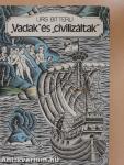 "Vadak" és "civilizáltak"