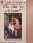 Why didn't they ask Evans?