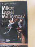 Mikor leszel milliomos? I.