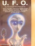 U. F. O. Rejtélyek és magyarázatok