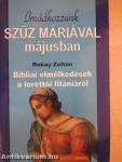 Imádkozzunk Szűz Máriával májusban