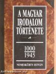 A magyar irodalom története 1-2.