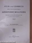 Atlas und Lehrbuch meiner Systeme der modernen Zahnärztlichen Metalltechnik