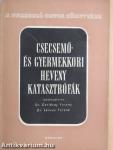 Csecsemő- és gyermekkori heveny katasztrófák