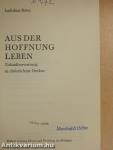 Aus der Hoffnung Leben