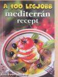 A 100 legjobb mediterrán recept