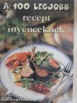 A 100 legjobb recept ínyenceknek