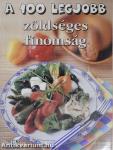 A 100 legjobb zöldséges finomság