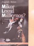 Mikor leszel milliomos? I.