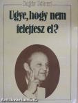 Ugye, hogy nem felejtesz el?