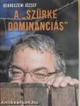 A "szürke dominanciás"