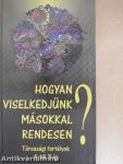 Hogyan viselkedjünk másokkal rendesen?