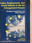 Labor, Employment, and Social Policies in the EU Enlargement Process