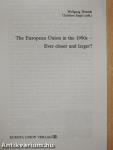 The European Union in the 1990s - Ever closer and larger?