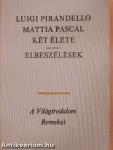 Mattia Pascal két élete/Elbeszélések