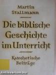 Die biblische Geschichte im Unterricht