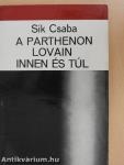 A Parthenon lovain innen és túl