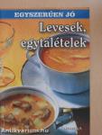 Levesek, egytálételek