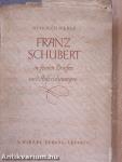 Franz Schubert in seinen Briefen und Aufzeichnungen