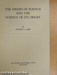 The Origin of Science and the Science of its Origin