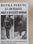 D. T. úr feleletei, avagy a befejezett mondat