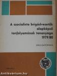 A szocialista brigádvezetők alapképző tanfolyamának tananyaga 1979/80