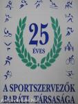 25 éves a Sportszervezők Baráti Társasága