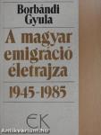 A magyar emigráció életrajza 1-2.