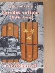 Ezredes voltam 1956-ban a vezérkarnál