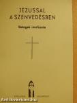 Jézussal a szenvedésben