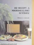 182 recept a mikrohullámú sütőhöz